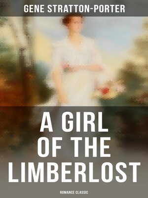 cover image of A Girl of the Limberlost (Romance Classic)